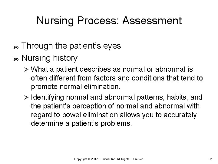 Nursing Process: Assessment Through the patient’s eyes Nursing history What a patient describes as