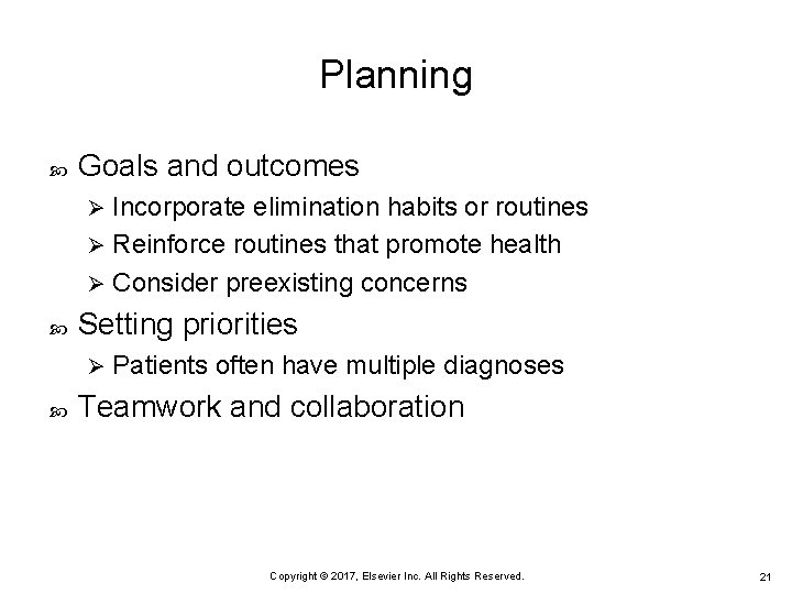 Planning Goals and outcomes Incorporate elimination habits or routines Ø Reinforce routines that promote