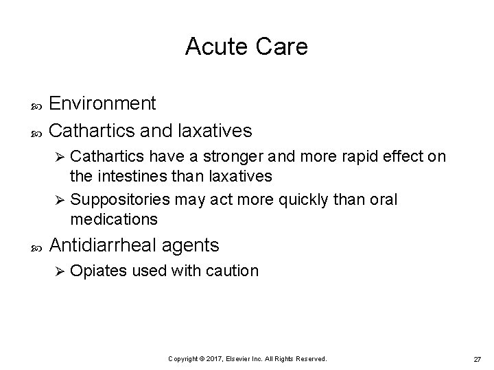 Acute Care Environment Cathartics and laxatives Cathartics have a stronger and more rapid effect