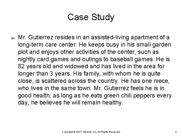 Case Study Mr. Gutierrez resides in an assisted-living apartment of a long-term care center.