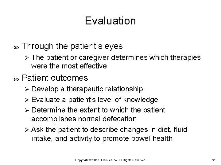 Evaluation Through the patient’s eyes Ø The patient or caregiver determines which therapies were