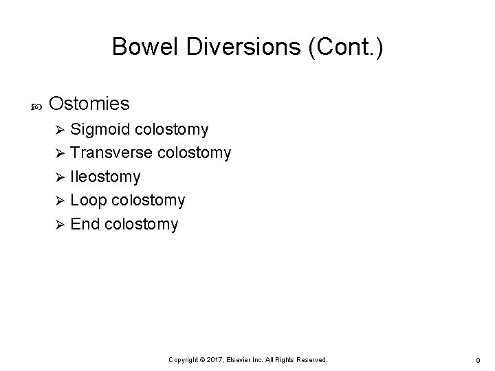 Bowel Diversions (Cont. ) Ostomies Sigmoid colostomy Ø Transverse colostomy Ø Ileostomy Ø Loop