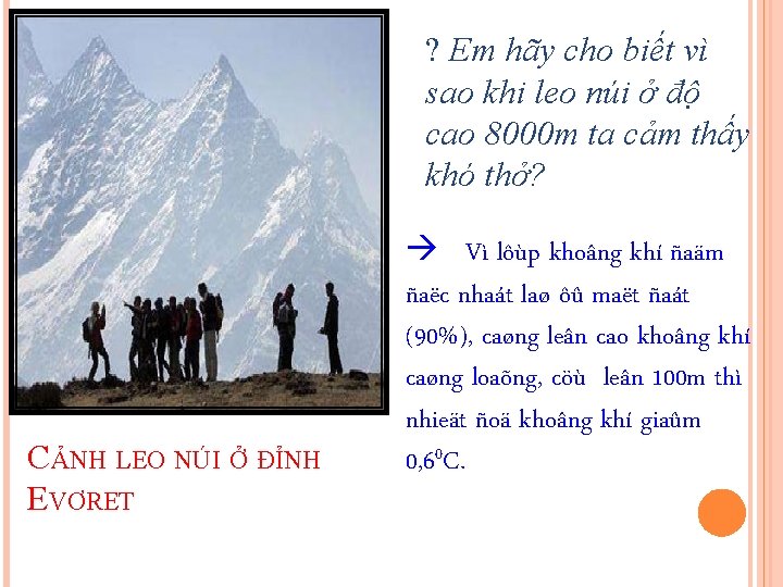 ? Em hãy cho biết vì sao khi leo núi ở độ cao 8000