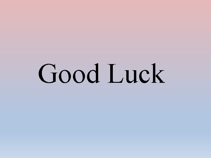 Good Luck 