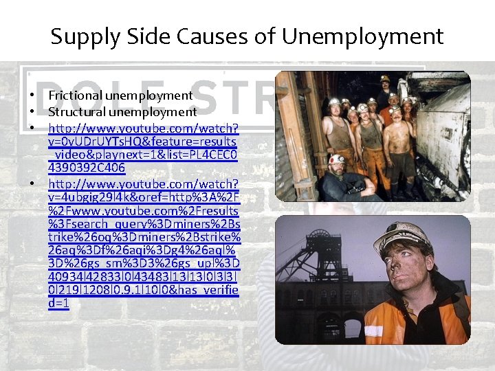 Supply Side Causes of Unemployment • Frictional unemployment • Structural unemployment • http: //www.