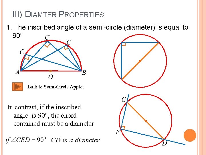 III) DIAMTER PROPERTIES 1. The inscribed angle of a semi-circle (diameter) is equal to