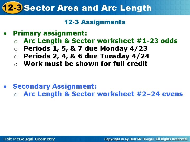 12 -3 Sector Area and Arc Length 12 -3 Assignments • Primary assignment: o
