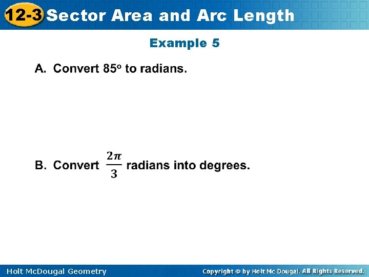 12 -3 Sector Area and Arc Length Example 5 Holt Mc. Dougal Geometry 