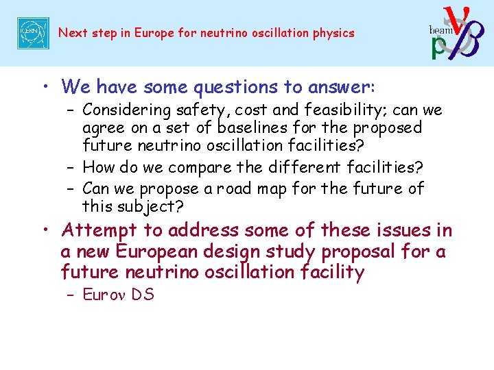 Next step in Europe for neutrino oscillation physics • We have some questions to