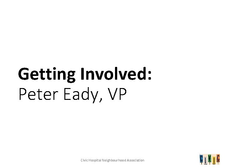 Getting Involved: Peter Eady, VP Civic Hospital Neighbourhood Association 