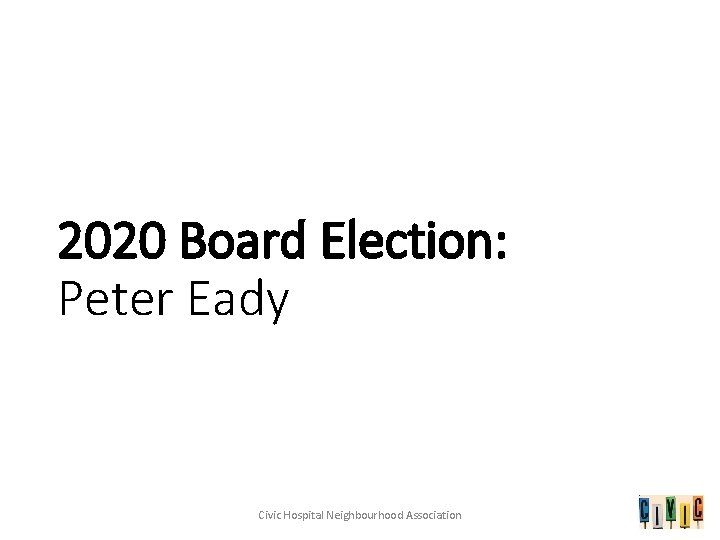 2020 Board Election: Peter Eady Civic Hospital Neighbourhood Association 