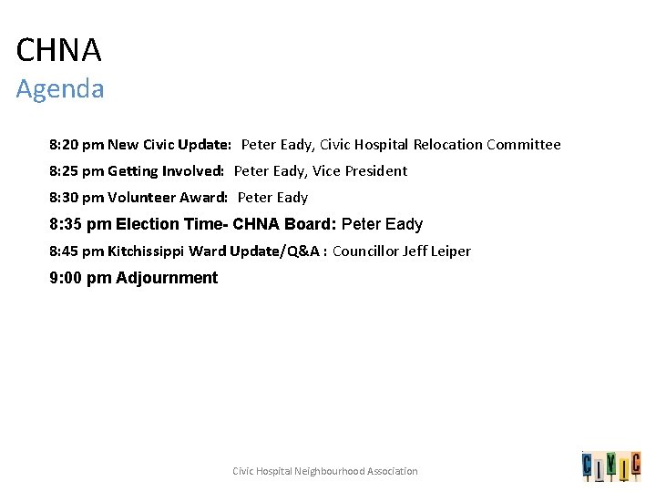 CHNA Agenda 8: 20 pm New Civic Update: Peter Eady, Civic Hospital Relocation Committee