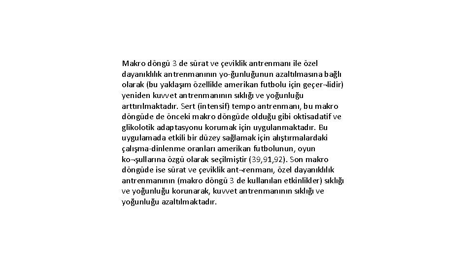 Makro döngü 3 de sürat ve çeviklik antrenmanı ile özel dayanıklılık antrenmanının yo ğunluğunun