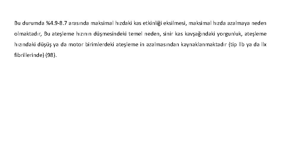 Bu durumda %4. 9 8. 7 arasında maksimal hızdaki kas etkinliği eksilmesi, maksimal hızda