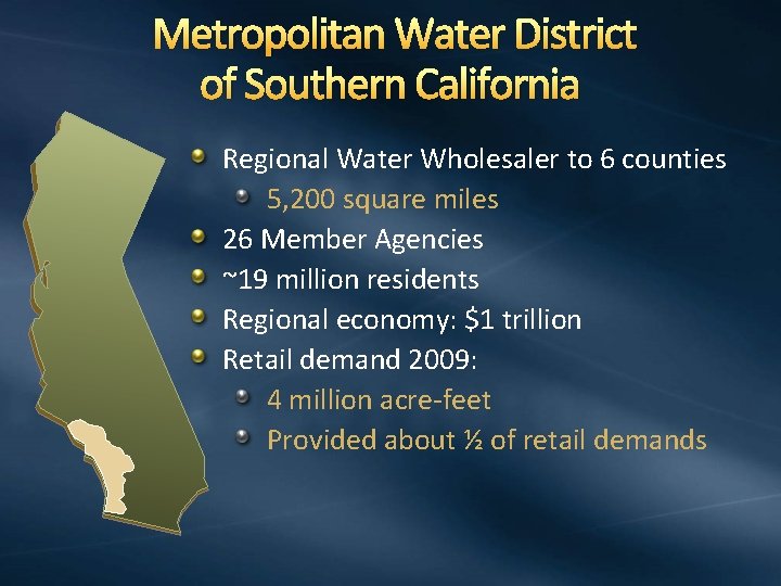 Metropolitan Water District of Southern California Regional Water Wholesaler to 6 counties 5, 200