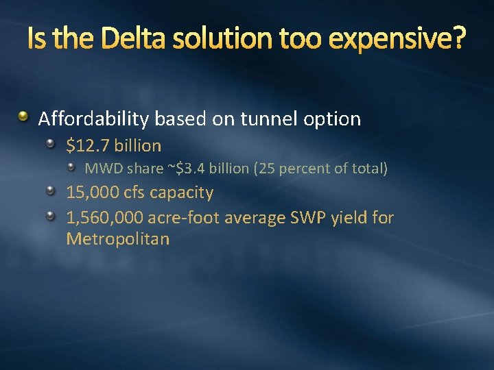 Is the Delta solution too expensive? Affordability based on tunnel option $12. 7 billion