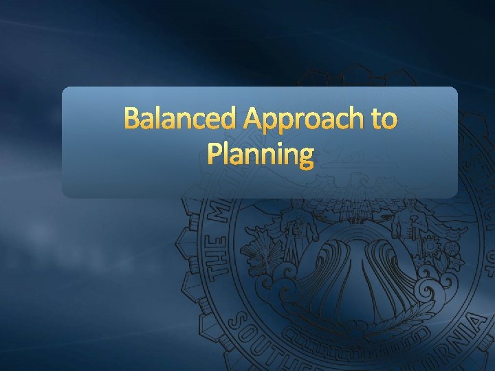 Balanced Approach to Planning 