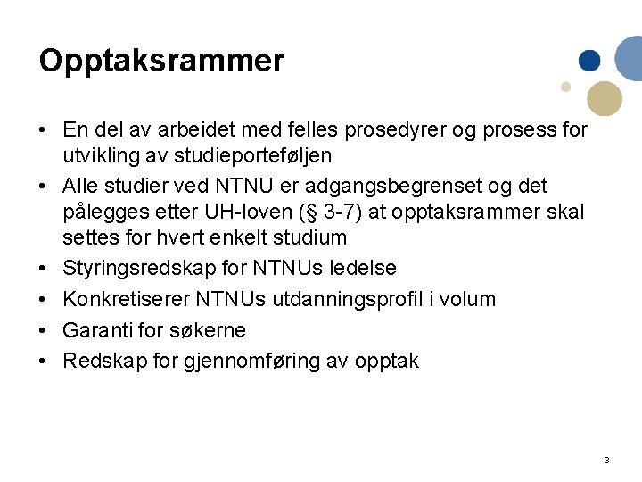 Opptaksrammer • En del av arbeidet med felles prosedyrer og prosess for utvikling av