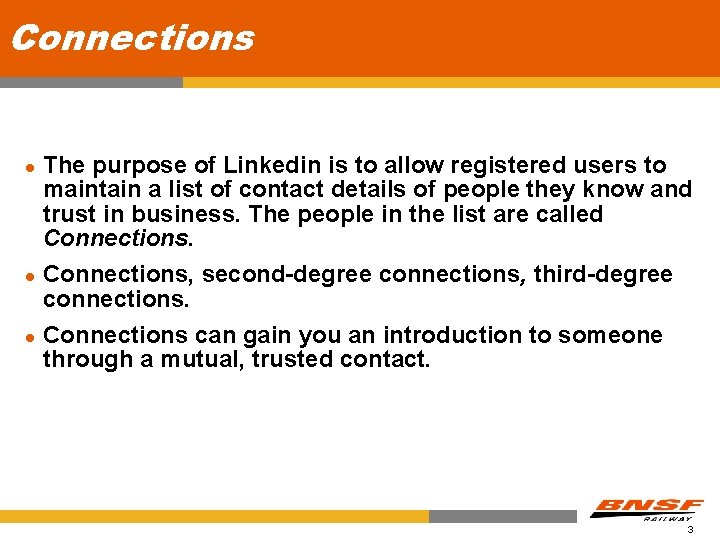 Connections l l l The purpose of Linkedin is to allow registered users to