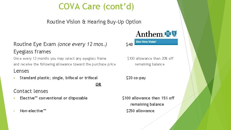 COVA Care (cont’d) Routine Vision & Hearing Buy-Up Option Routine Eye Exam (once every