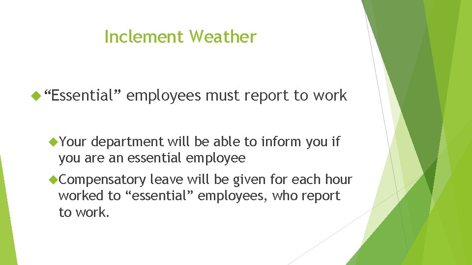 Inclement Weather “Essential” employees must report to work Your department will be able to