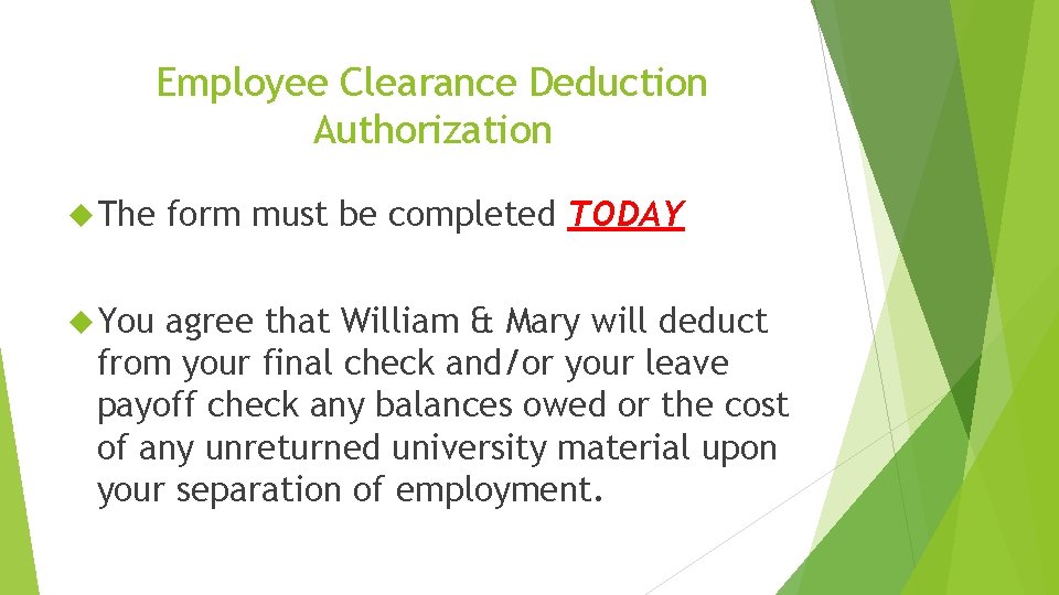 Employee Clearance Deduction Authorization The You form must be completed TODAY agree that William