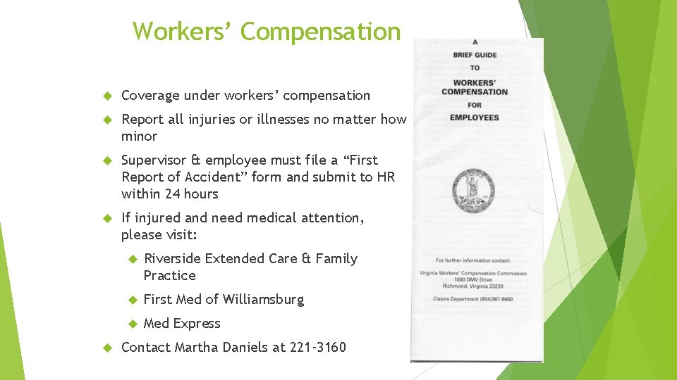 Workers’ Compensation Coverage under workers’ compensation Report all injuries or illnesses no matter how