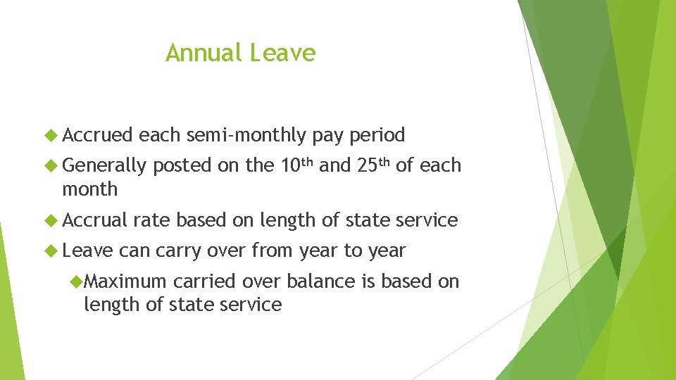 Annual Leave Accrued each semi-monthly pay period Generally posted on the 10 th and