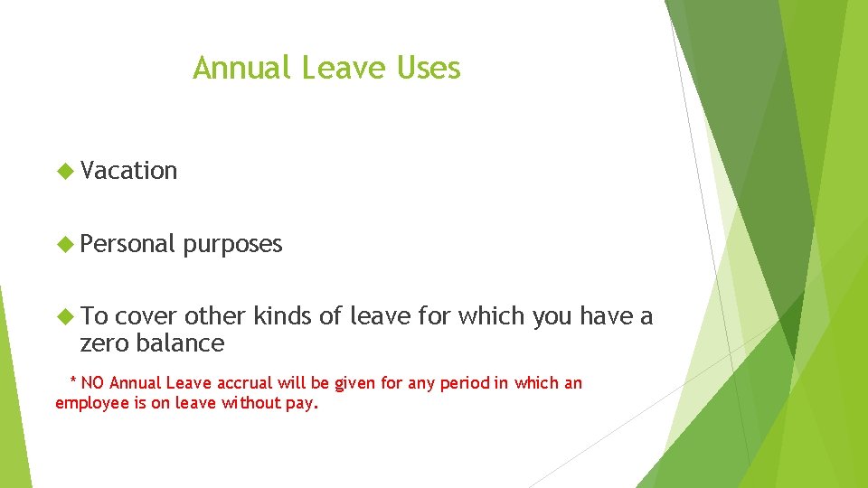 Annual Leave Uses Vacation Personal purposes To cover other kinds of leave for which