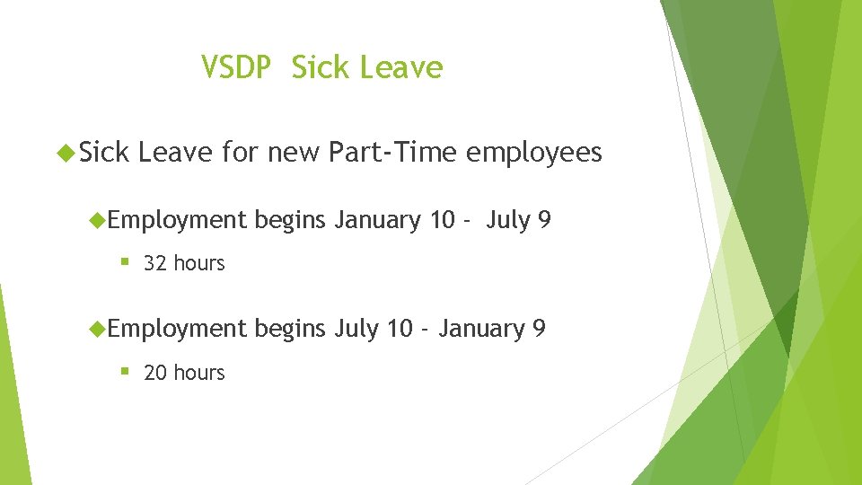 VSDP Sick Leave for new Part-Time employees Employment begins January 10 - July 9