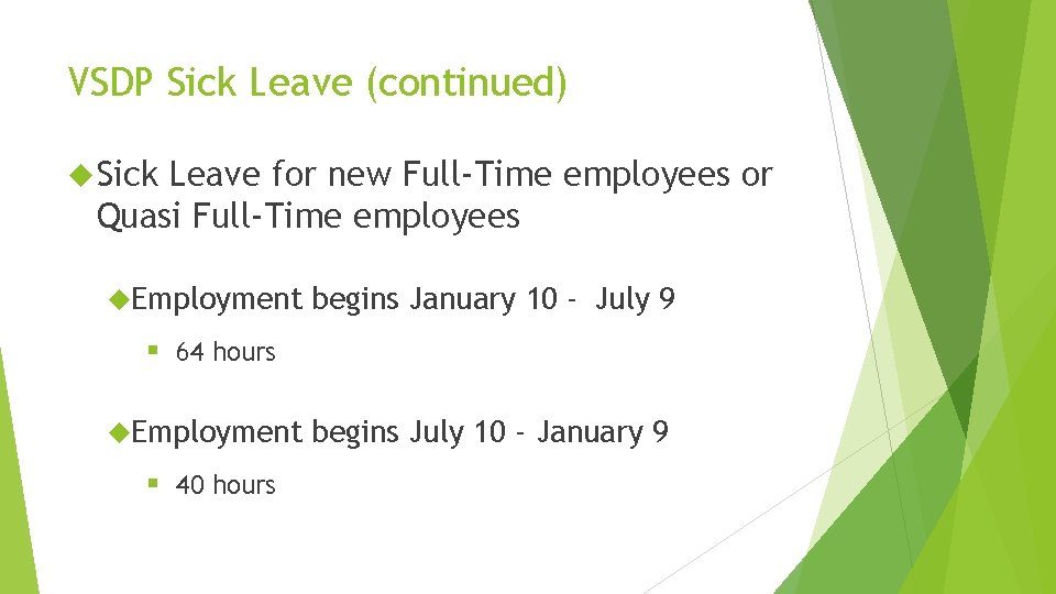 VSDP Sick Leave (continued) Sick Leave for new Full-Time employees or Quasi Full-Time employees