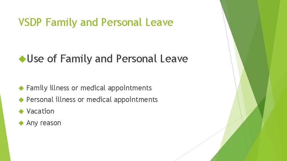 VSDP Family and Personal Leave Use of Family and Personal Leave Family illness or