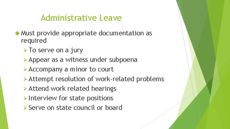 Administrative Leave Must provide appropriate documentation as required Ø To serve on a jury
