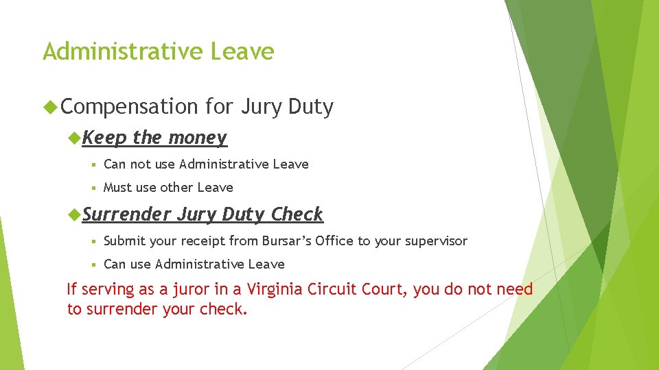 Administrative Leave Compensation Keep for Jury Duty the money § Can not use Administrative