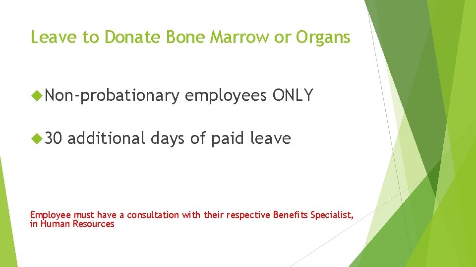Leave to Donate Bone Marrow or Organs Non-probationary 30 employees ONLY additional days of