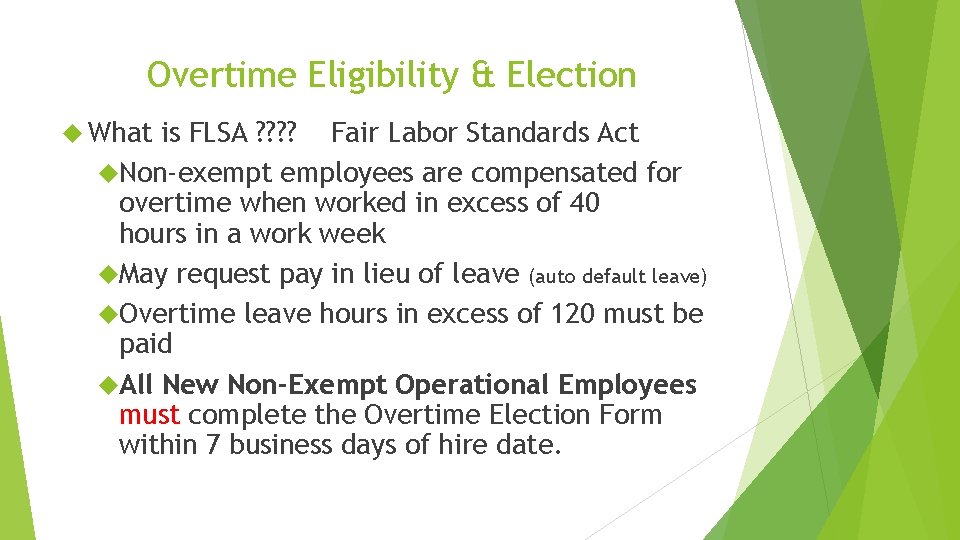 Overtime Eligibility & Election What is FLSA ? ? Fair Labor Standards Act Non-exempt