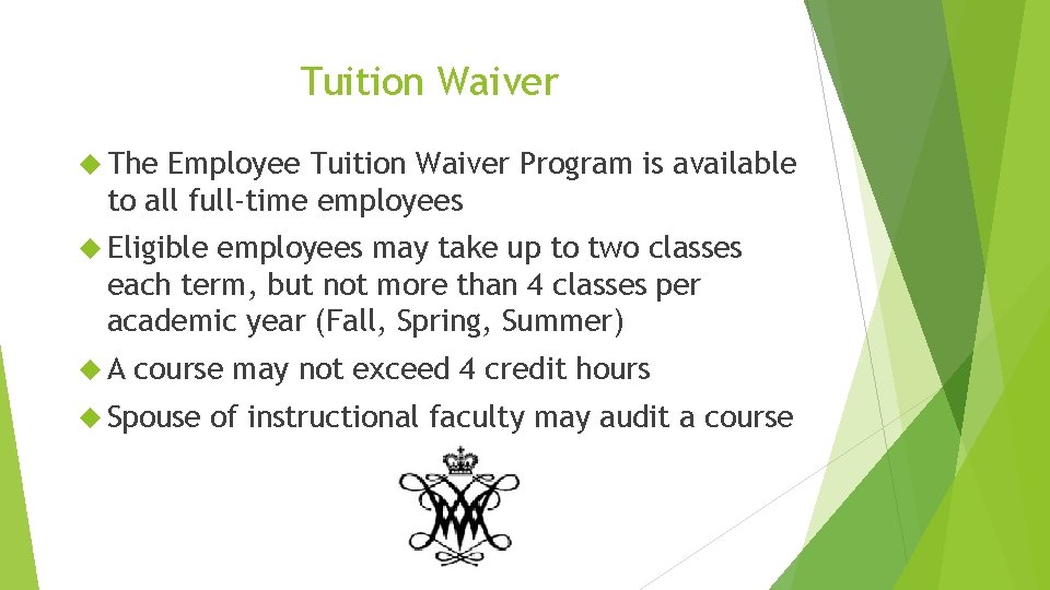Tuition Waiver The Employee Tuition Waiver Program is available to all full-time employees Eligible