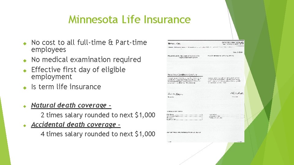 Minnesota Life Insurance No cost to all full-time & Part-time employees No medical examination