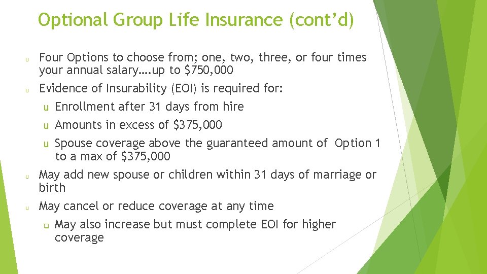 Optional Group Life Insurance (cont’d) u u Four Options to choose from; one, two,
