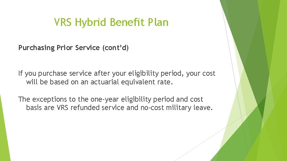 VRS Hybrid Benefit Plan Purchasing Prior Service (cont’d) If you purchase service after your