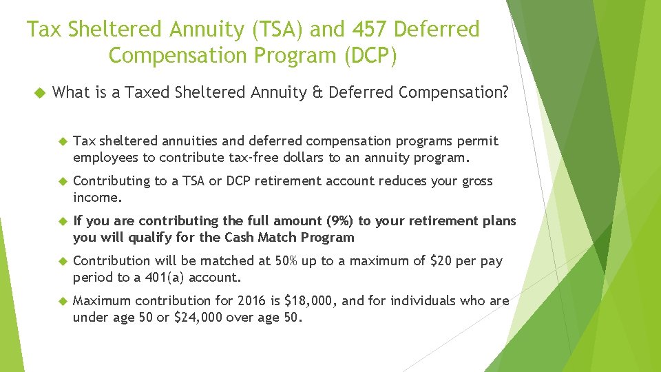 Tax Sheltered Annuity (TSA) and 457 Deferred Compensation Program (DCP) What is a Taxed