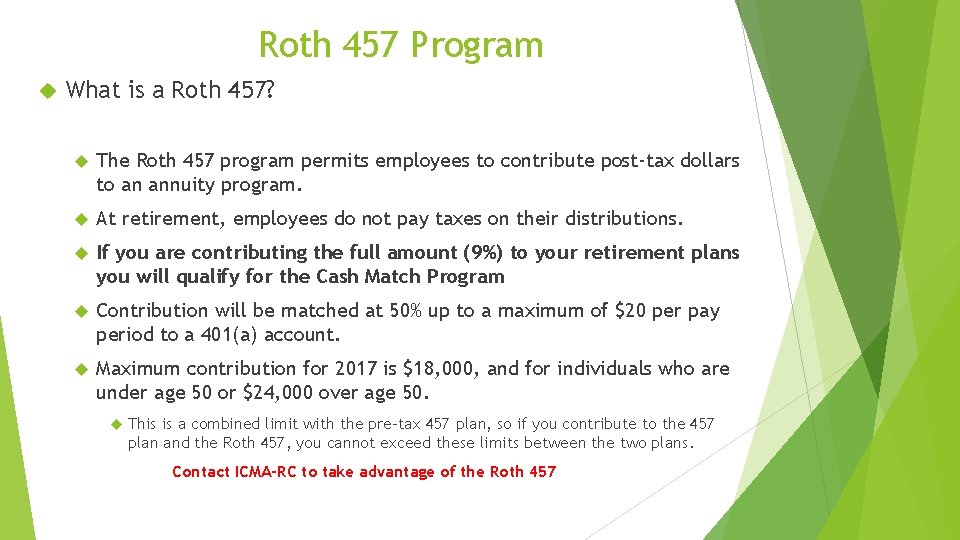 Roth 457 Program What is a Roth 457? The Roth 457 program permits employees