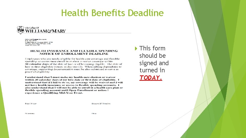 Health Benefits Deadline This form should be signed and turned in TODAY. 