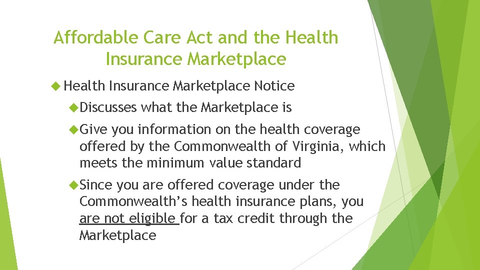 Affordable Care Act and the Health Insurance Marketplace Notice Discusses what the Marketplace is