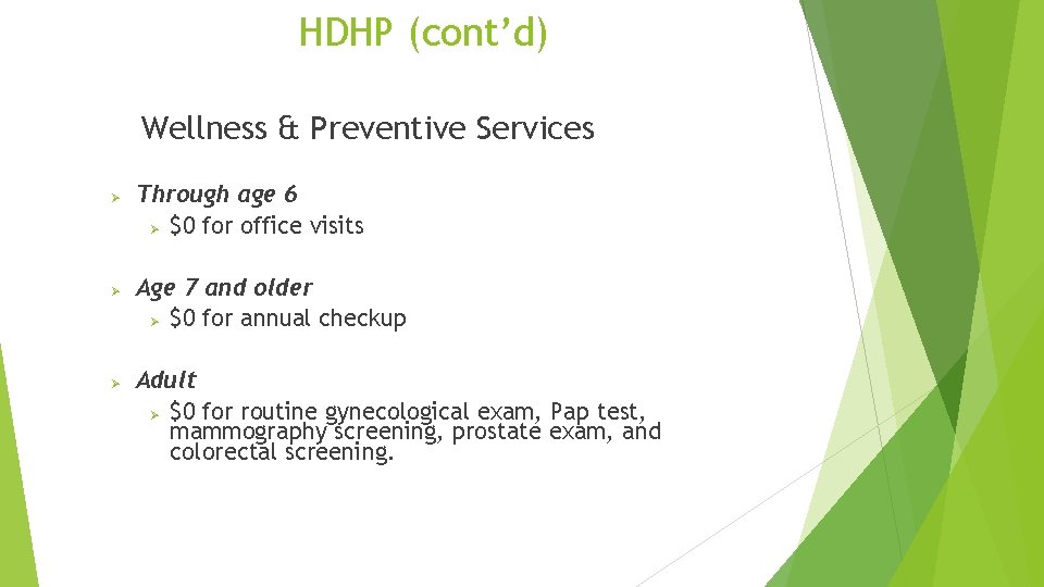 HDHP (cont’d) Wellness & Preventive Services Ø Ø Ø Through age 6 Ø $0