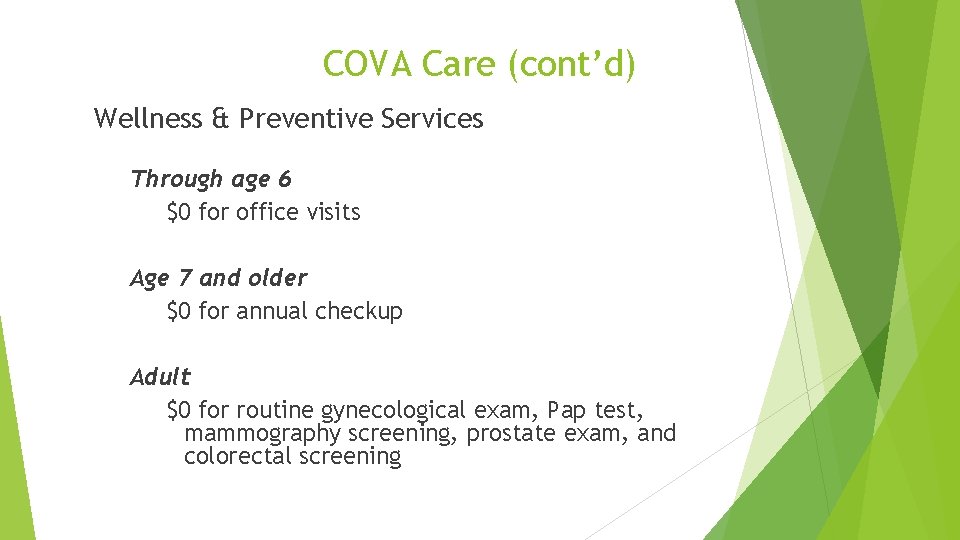 COVA Care (cont’d) Wellness & Preventive Services Through age 6 $0 for office visits