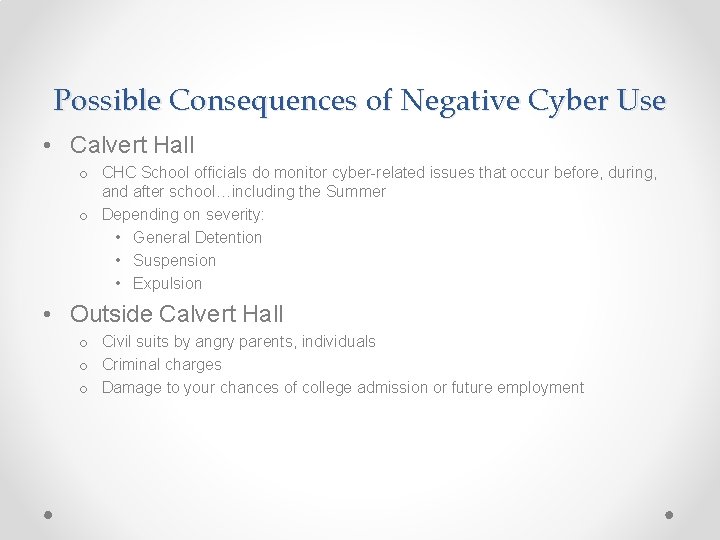 Possible Consequences of Negative Cyber Use • Calvert Hall o CHC School officials do