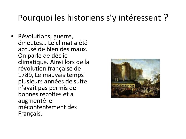 Pourquoi les historiens s’y intéressent ? • Révolutions, guerre, émeutes… Le climat a été