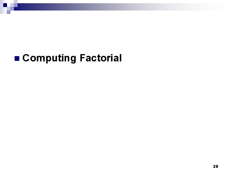 n Computing Factorial 20 