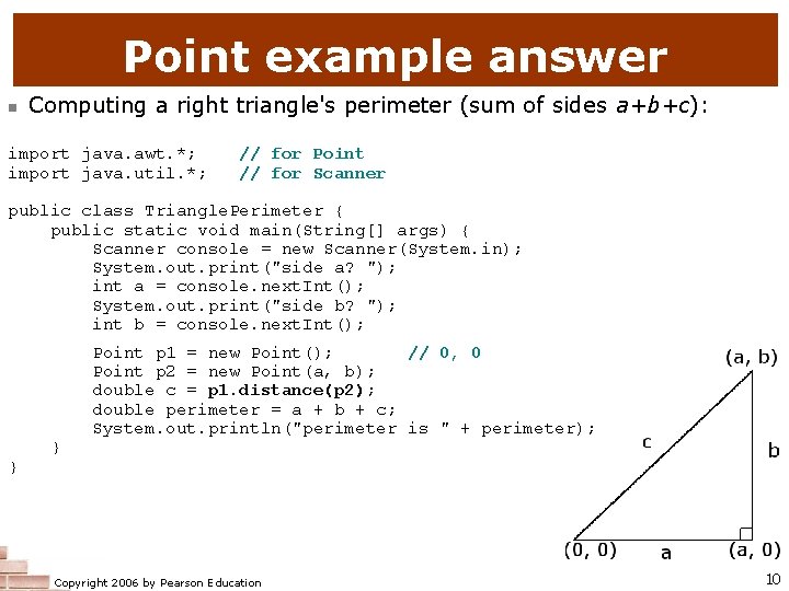 Point example answer n Computing a right triangle's perimeter (sum of sides a+b+c): import